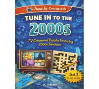Tune in to the 2000s: TV Crossword Puzzles Featuring 2000s Television | 8.5" x 11" (Tune In Crosswords)