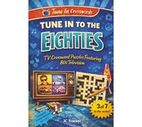 Tune in to the 80s: TV Crossword Puzzles Featuring 80s Television | Compact Travel Edition : 6"x9" | 162 pages, 80 Themed Puzzles (Tune In Crosswords)