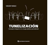 Tunelización: Concepto integral en la cirugía plástica periodontal