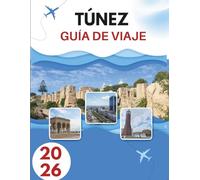 TÚNEZ GUÍA DE VIAJE 2026