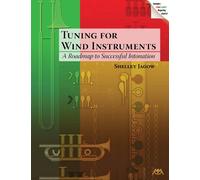 Tuning for Wind Instruments: A Roadmap to Successful Intonation
