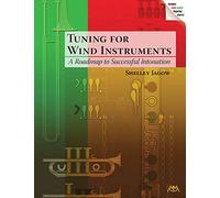 Tuning for Wind Instruments: A Roadmap to Successful Intonation
