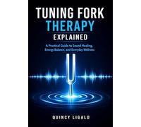 Tuning Fork Therapy Explained: A Practical Guide to Sound Healing, Energy Balance, and Everyday Wellness