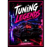 Tuning Legends: Coloring book for car lovers - 50 iconic cars including sports cars, tuned cars, and road legends with clearly defined details and lines. (I Deminian Coloring Collection)