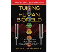 Tuning the Human Biofield