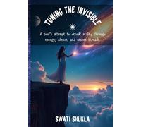 Tuning the Invisible: A soul's attempt to decode reality through energy, silence, and unseen threads.