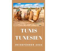 TUNIS TUNESIEN Reiseführer 2026 (AFRICA COUNTRIES UPDATED LOW BUDGET TRAVEL GUIDE (ENGLISH, GERMAN, ITALIAN, FRENCH, JAPANESE, SPANISH, DUTCH, POLISH))