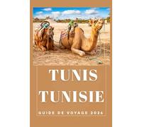 TUNIS TUNISIE Guide de voyage 2026