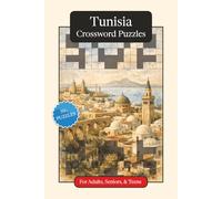 Tunisia Crossword Puzzles: Crossword Puzzles with Easy to Read Print about Tunisia, Culture, History and More | 6x9 inches, 120 pages | 50+ Puzzles ... (World Countries Crossword Puzzles)