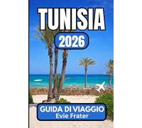 Tunisia GUIDA DI VIAGGIO 2026: Informazioni essenziali per comprendere le regioni, i trasporti e le esigenze di viaggio quotidiane