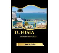Tunisia Travel Guide 2025