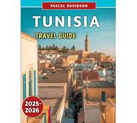 Tunisia Travel Guide 2025-2026