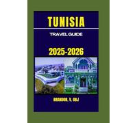 TUNISIA TRAVEL GUIDE 2025-2026