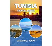 Tunisia Travel Guide 2025 (Tourist Guide)