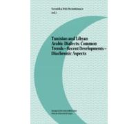 Tunisian And Libyan Arabic Dialects: Common Trends - Recent Developmen