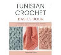 Tunisian Crochet Basics Book: Learn through patient instruction and five handmade projects designed for new learners of this unique style