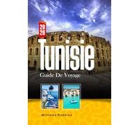 TUNISIE GUIDE DE VOYAGE 2026: Que faire à Tunis ? Aventures dans le désert du Sahara, plages, sites historiques, gastronomie locale et expériences culturelles.