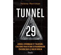 Tunnel 29: Amour, espionnage et trahison : l'histoire vraie d'une extraordinaire évasion sous le mur de Berlin