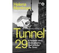 Tunnel 29: Love, Espionage and Betrayal: the True Story of an Extraordinary Escape Beneath the Berlin Wall