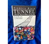 Tunnel oder Der Tag, als Mutter von mir ging. Roman
