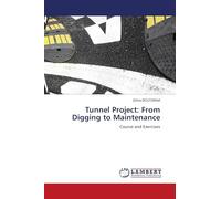 Tunnel Project: From Digging to Maintenance: Course and Exercises