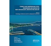 Tunnels and Underground Cities. Engineering and Innovation Meet Archaeology, Architecture and Art: Volume 1: Archaeology, Architecture and Art in Underground Construction
