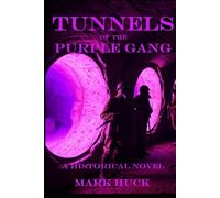 Tunnels of the Purple Gang: A historical novel