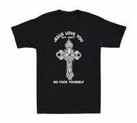 TuoMilky Jesus Love You But I Don't Go Fuck Yourself Funny Unisex O-Neck 100% Cotton Short-Sleeve T-Shirts Black M