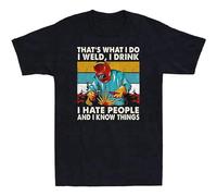 TuoMilky That's What I Do I Weld I Drink I Hate People and Know Things Retro Unisex 100% Cotton Short-Sleeve T-Shirts Black M