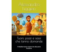 Tuoni, pozzi e sassi che fanno domande: Il Mediterraneo scopre che discutere funziona (Pensieri troppo umani)