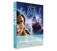 Tuons la Bête !: L'histoire du chouchou du village