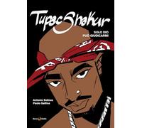 Tupac Shakur. Solo Dio può giudicarmi. Nuova ediz. (Biografie)
