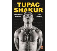 Tupac Shakur: The first and only Estate-authorised biography of the legendary artist