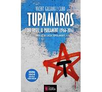 Tupamaros Del Fusell Al Parlament: (1966-2016) (Urpes, les armes del tigre)