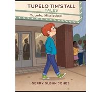 Tupelo Tim's Tall Tales