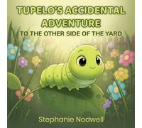 Tupelo's Accidental Adventure: To the Other Side of the Yard
