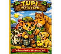 TUPI AT THE FARM: Cute Farm Animals Coloring Book for Kids Ages 3-8