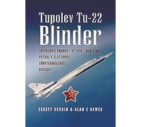 Tupolev Tu-22 Blinder: Supersonic Bomber, Attack, Maritime Patrol and Electronic Countermeasures Aircraft (Pen and Sword Large Format Aviation Books)