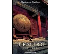Turandot de Puccini: Un Roman Graphique (Classiques en Graphiques)