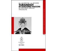 Turandot di Giacomo Puccini. La fine della grande tradizione (Opere documenti orient. Novecento music.)