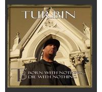 Turbin - Born Die with Nothing [Import]