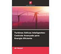 Turbinas Eólicas Inteligentes: Controlo Avançado para Energia Eficiente