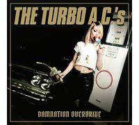 Turbo a.C.'S,the - Damnation Overdrive-20th Anniversary Edition