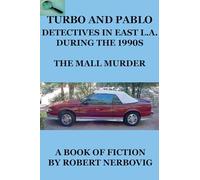 Turbo and Pablo - Detectives in East L.A. During the 1990s - The Mall Murders (Turbo Detective Stories)