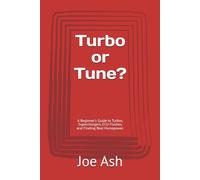Turbo or Tune?: A Beginner's Guide to Turbos, Superchargers, ECU Flashes, and Finding Real Horsepower.: 2 (The Go, Stop, & Turn Series)