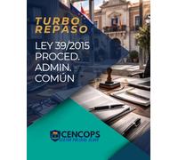 Turbo Repaso: Ley 39/2015 Procedimiento Administrativo Común