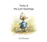 Turbo & The Lost Ducklings (Timmy & Turbo adventures)