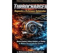 Turbocharger Diagnostics & Performance Optimization: Boost Control, Failure Analysis, and Tuning for Modern Forced Induction Systems