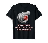 Turbocompresor Dios creó Turbo Lag para un V8 Turbo Car Guys Camiseta