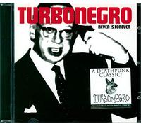 Turbonegro - Never Is Forever + 3
